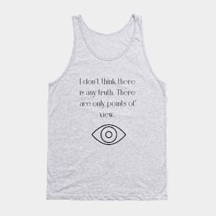 I dont think there is any truth Tank Top